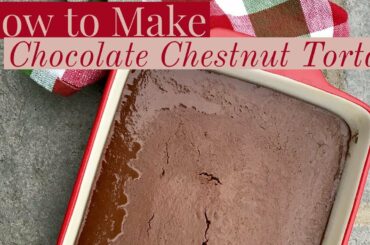 How to Make Italian Chocolate Chestnut Torta || Cara Di Falco || Cara's Cucina