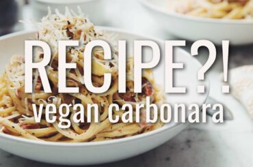 vegan carbonara | RECIPE?! ep #19 (hot for food)