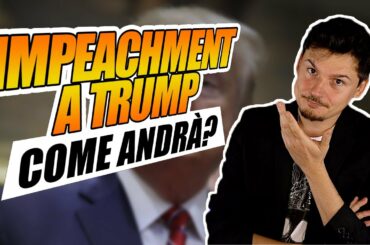 Come andrà l'Impeachment a TRUMP?