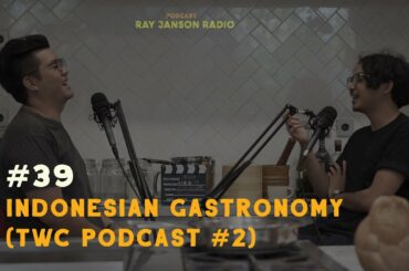 #39 INDONESIAN GASTRONOMY (TWC PODCAST #2)