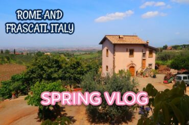 Rome and Frascati, Italy | SPRING VLOG