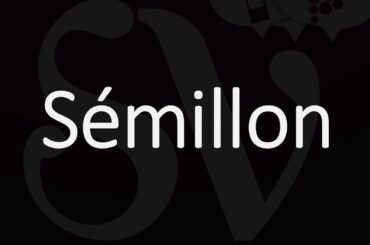 How to Pronounce Sémillon? French Wine Pronunciation