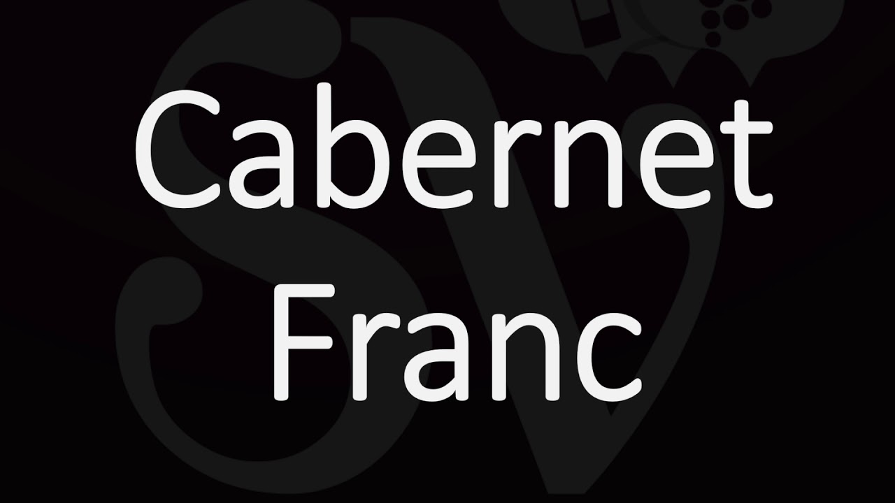 How to Pronounce Cabernet Franc? French Wine Pronunciation How to Pronounce Cabernet Franc? French Wine Pronunciation