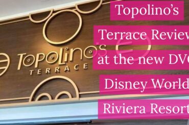 Topolino's Terrace Character Dining Review at the new DVC Disney World Riviera Resort