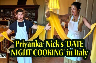 Priyanka- Nick’s ‘DATE NIGHT COOKING’ in Italy