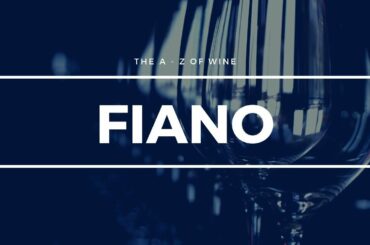 The A-Z of Wine - F is for Fiano