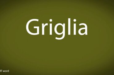 How to pronounce Griglia [Italian food]