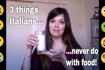 3 things Italians never do with food