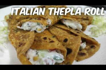 ITALIAN STYLE THEPLA ROLL/ THEPLA WITH VEG MAYO STUFF/इटालियन थेपला रोल हिंदी मे