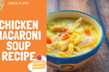 CHICKEN MACARONI | TASTY | ITALIAN SOUP | SPICE PLATE