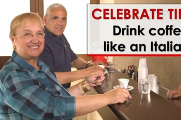 Celebrate Tip: Drink Coffee Like an Italian