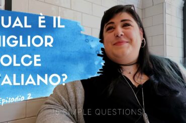 WHAT IS THE BEST ITALIAN DESSERT? | 15 Simple Questions - Italian Interview Series 🇮🇹 | italianbites
