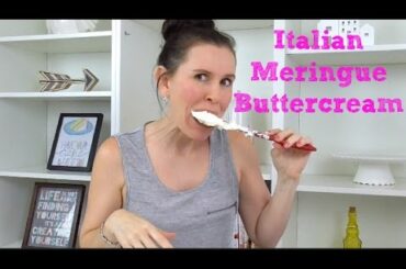 Italian Meringue Buttercream (IMBC) Recipe - CAKE STYLE