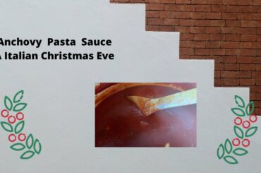 Anchovy Sauce - A Italian Christmas Eve Tradition