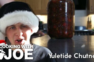 Cooking With Joe - Yuletide Chutney Special