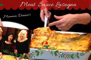 Momma Donna's Meat Sauce Lasagna- Delicious! Your family will love it!