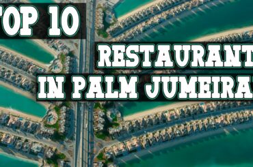 Top 10 Restaurants in Palm Jumeirah