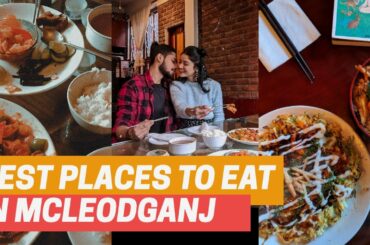 Best Places to EAT in MCLEODGANJ | CAFE| RESTAURANTS| LOCAL FOOD