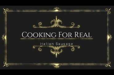Cooking For Real Italian Sausage EP07