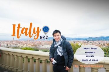 เที่ยวอิตาลี Italy EP.2 Cinque Terre,Florence,Chianti,Milan