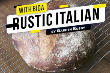 Creating More Flavour With This Fantastic Rustic Italian Bread Recipe!! | Gareth Busby
