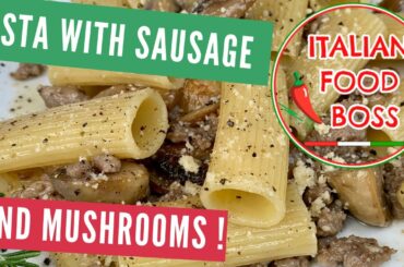 How to cook Italian pasta with sausage and mushrooms