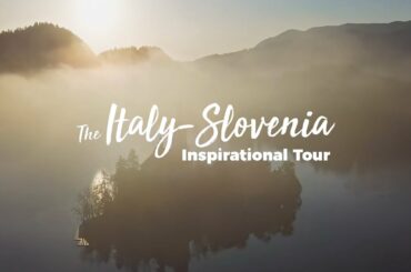 The Italy-Slovenia Inspirational Tour - July 2021
