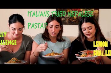 Italians tried Nepalese PASTA! feat lemon and chilly challenge