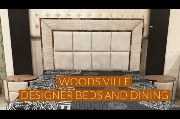 DESIGNER BEDS AND DINING SETS | WOODS VILLE SEASON- 6