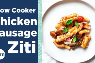 Crock Pot Chicken Sausage Ziti - Affordable, Fast & Easy