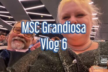 MSC Grandiosa | Inaugural cruise | November 2019 | Vlog 6