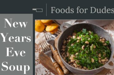 New Years Soup (Foods for Dudes) A traditional recipe from the South said to bring good luck!