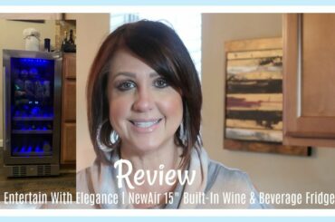 Entertain With Elegance | NewAir 15" Built- In Wine & Beverage Fridge | 2020 | The2Orchids