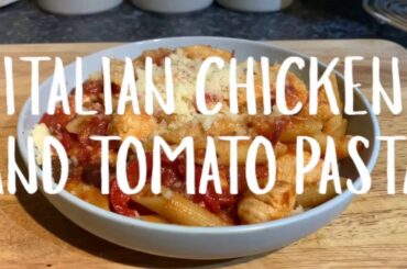 Italian chicken and tomato pasta