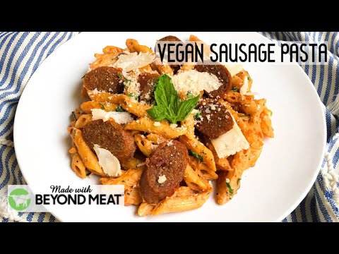 VEGAN SAUSAGE PASTA | Creamy Tomato Sauce | Beyond Meat Hot Italian Sausage VEGAN SAUSAGE PASTA | Creamy Tomato Sauce | Beyond Meat Hot Italian Sausage