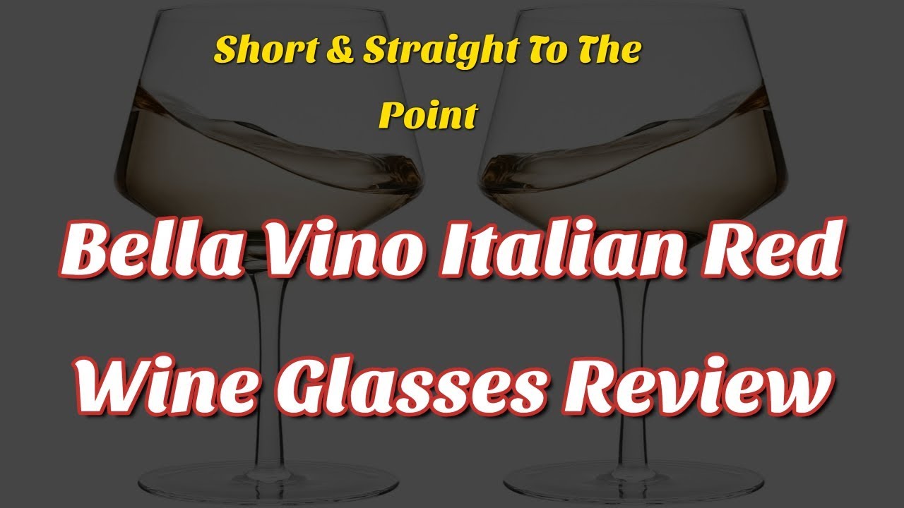 Bella Vino Italian Red Wine Glasses 15.5 Ounce 9.1'', Laser Cut Rim For Wine Tasting Review Bella Vino Italian Red Wine Glasses 15.5 Ounce 9.1'', Laser Cut Rim For Wine Tasting Review