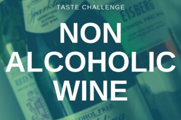 Non Alcoholic Wine - Tasted and Rated