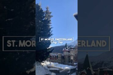 Day trip to St. Moritz, Switzerland