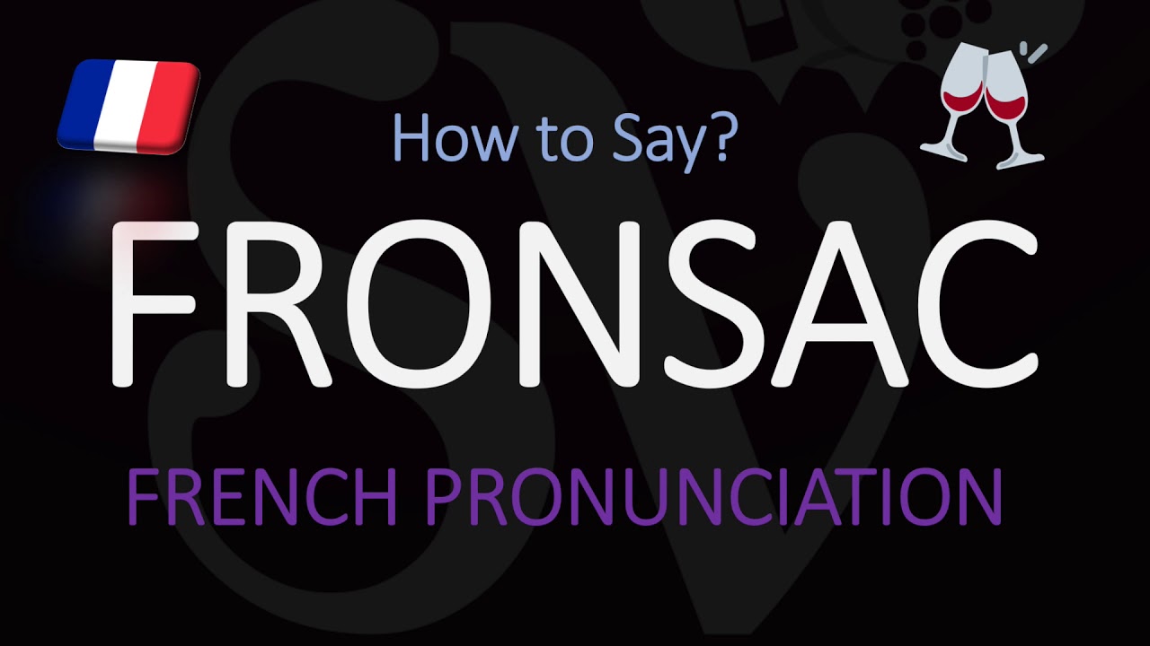 How to Pronounce Fronsac? French Bordeaux Wine Pronunciation How to Pronounce Fronsac? French Bordeaux Wine Pronunciation
