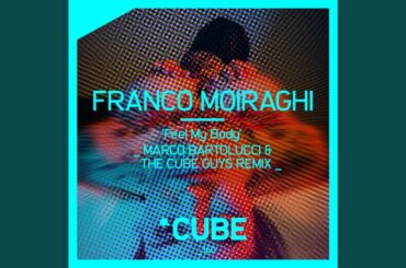 Feel My Body (Marco Bartolucci & the Cube Guys Remix)