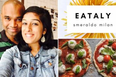 5 Reasons why EATALY MILANO SMERALDO should be part of your Milan itinerary!