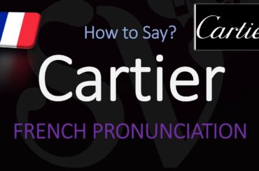 How to Pronounce Cartier? (CORRECTLY) French Pronunciation