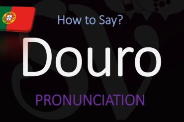 How to Pronounce Douro? (CORRECTLY) Portuguese Pronunciation