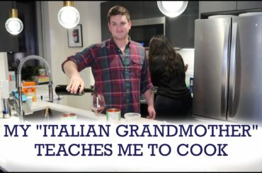 MY "ITALIAN GRANDMOTHER" TEACHES ME TO COOK