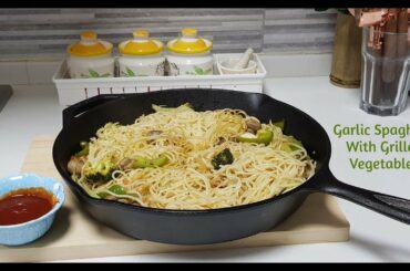 Garlic Spaghetti with Grilled Vegetables// Quick & Easy cooking