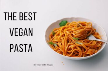 Easy Vegan Pasta Recipe + what i ate in italy