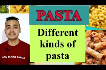 What is Pasta | Different types of Pasta | Continental Food | How to cook pasta | Italian dishes