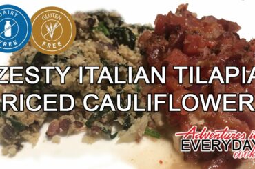 Zesty Italian Tilapia and Riced Cauliflower Couscous - Adventures in Everyday Cooking