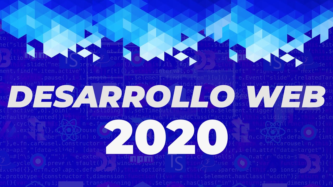 Desarrollo Web en el año 2020 Desarrollo Web en el año 2020