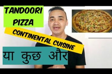 Tandoori pizza is Continental   Cuisine or Indian Cuisine | Fusion cooking | Fusion Food